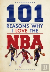101 Reasons Why I Love The Nba