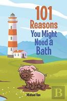 101 Reasons You Might Need A Bath