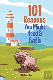 101 Reasons You Might Need A Bath