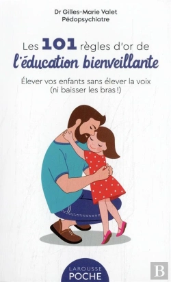 Bertrand.pt - 101 Regles D'Or De L'Education Bienveillante