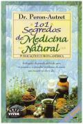 101 Segredos de Medicina Natural
