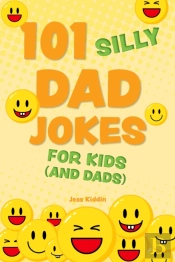 101 Silly Dad Jokes For Kids (And Dads)