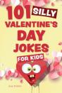 101 Silly Valentine'S Day Jokes For Kids