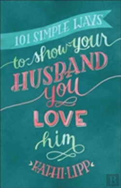 Bertrand.pt - 101 Simple Ways To Show Your Husband You
