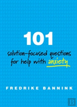 Bertrand.pt - 101 Solution-Focused Questions For Help With Anxiety