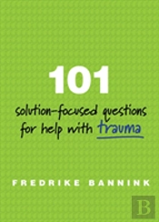101 Solution-Focused Questions For Help With Trauma