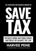 101 Strategies For Business Owners To Save Tax Without Doing Anything Dodgy, Unethical Or Against The Law