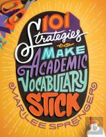 101 Strategies To Make Academic Vocabulary Stick