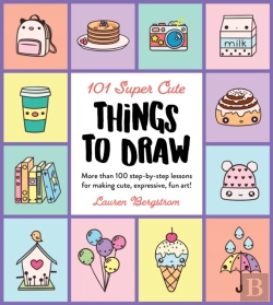 Bertrand.pt - 101 Super Cute Things To Draw