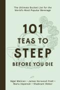 101 Teas To Steep Before You Die