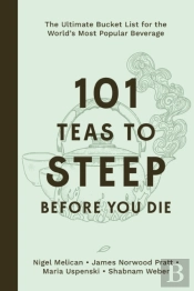 101 Teas To Steep Before You Die