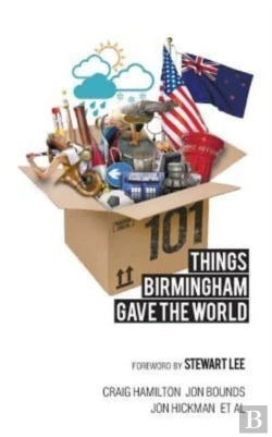 Bertrand.pt - 101 Things Birmingham Gave The World