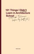 101 Things I Didn'T Learn In Architecture School