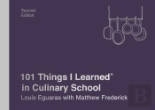 101 Things I Learned(R) In Culinary School (Second Edition)