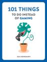 101 Things To Do Instead Of Gaming
