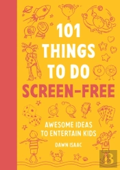 101 Things To Do Screen-Free