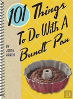 Bertrand.pt - 101 Things To Do With A Bundt Pan