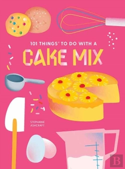 Bertrand.pt - 101 Things To Do With A Cake Mix, New Edition