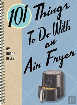 Bertrand.pt - 101 Things To Do With An Air Fryer