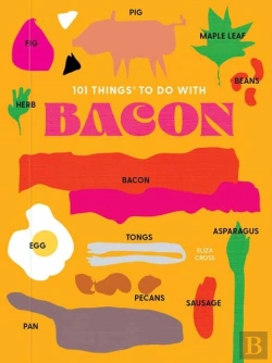 Bertrand.pt - 101 Things To Do With Bacon, New Edition