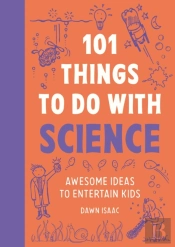 101 Things To Do With Science