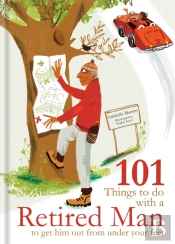 101 Things To Do With Your Retired Man
