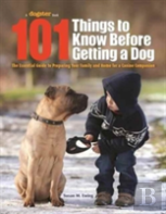 101 Things To Know Before Getting A Dog