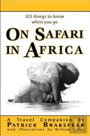 (101 Things To Know When You Go) On Safari In Africa