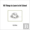 101 Things To Learn In Art School