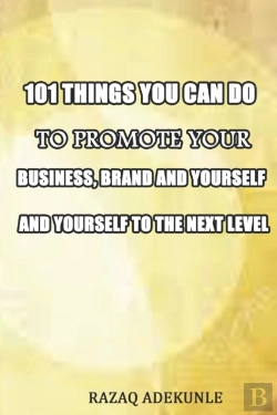 Bertrand.pt - 101 Things You Can Do To Promote Your Business, Brand And Yourself To The Next Level