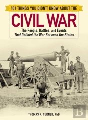 101 Things You Didn'T Know About The Civil War