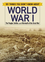 101 Things You Didn'T Know About World War I