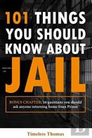 101 Things You Should Know About Jail