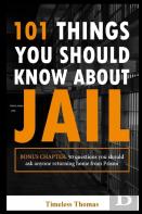 101 Things You Should Know About Jail
