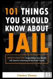 101 Things You Should Know About Jail