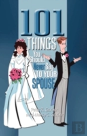 101 Things You Should Never Say To Your Spouse