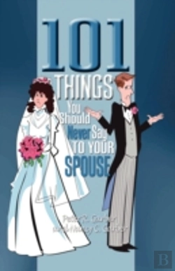 Bertrand.pt - 101 Things You Should Never Say To Your Spouse