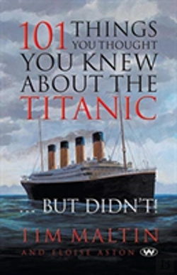 Bertrand.pt - 101 Things You Thought You Knew About The Titanic ... But Didn'T
