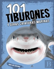 101 Tiburones Y Otras Criaturas Marinas
