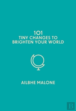 Bertrand.pt - 101 Tiny Changes To Brighten Your World