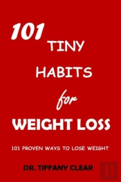 101 Tiny Habits For Weight Loss