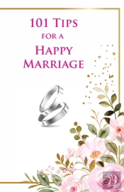 101 Tips For A Happy Marriage