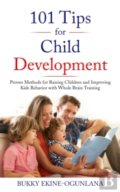 101 Tips For Child Development:  Proven