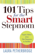101 Tips For The Smart Stepmom Â€“ Expert Advice From One Stepmom To Another