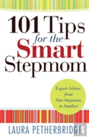 101 Tips For The Smart Stepmom Â€“ Expert Advice From One Stepmom To Another