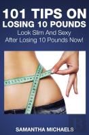 101 Tips On Losing 10 Pounds
