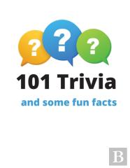 101 Trivia And Some Fun Facts