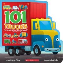 101 Trucks And Other Mighty Things That Go