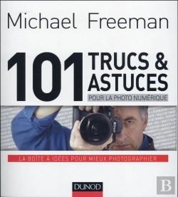 Bertrand.pt - 101 Trucs Et Astuces Pour La Photo Numerique