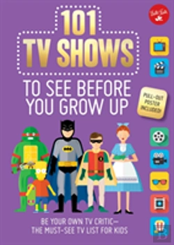 Bertrand.pt - 101 Tv Shows To See Before You Grow Up